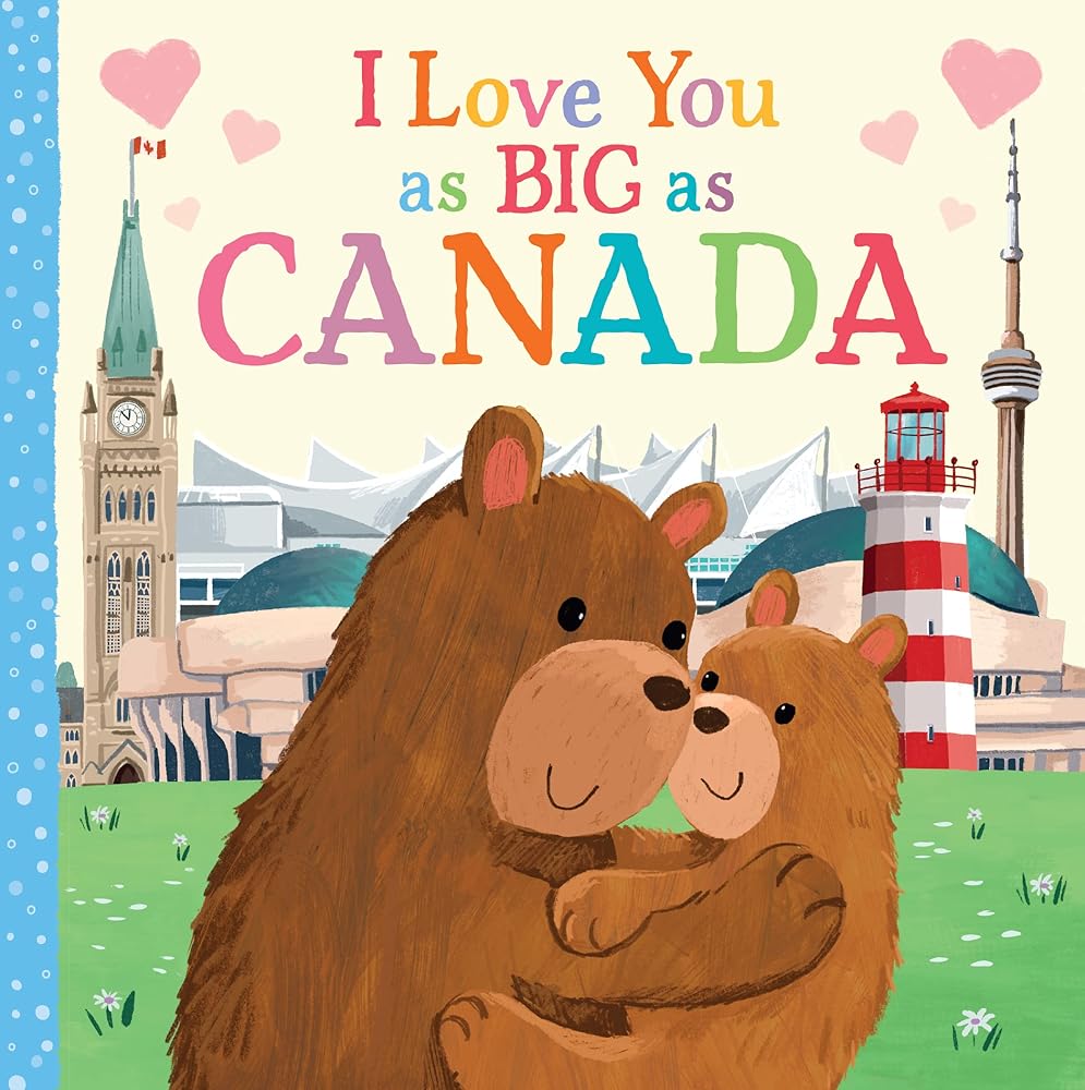 I Love You as Big as Canada: A Sweet Love Board Book for Toddlers, the Perfect Stocking Stuffer! cover image