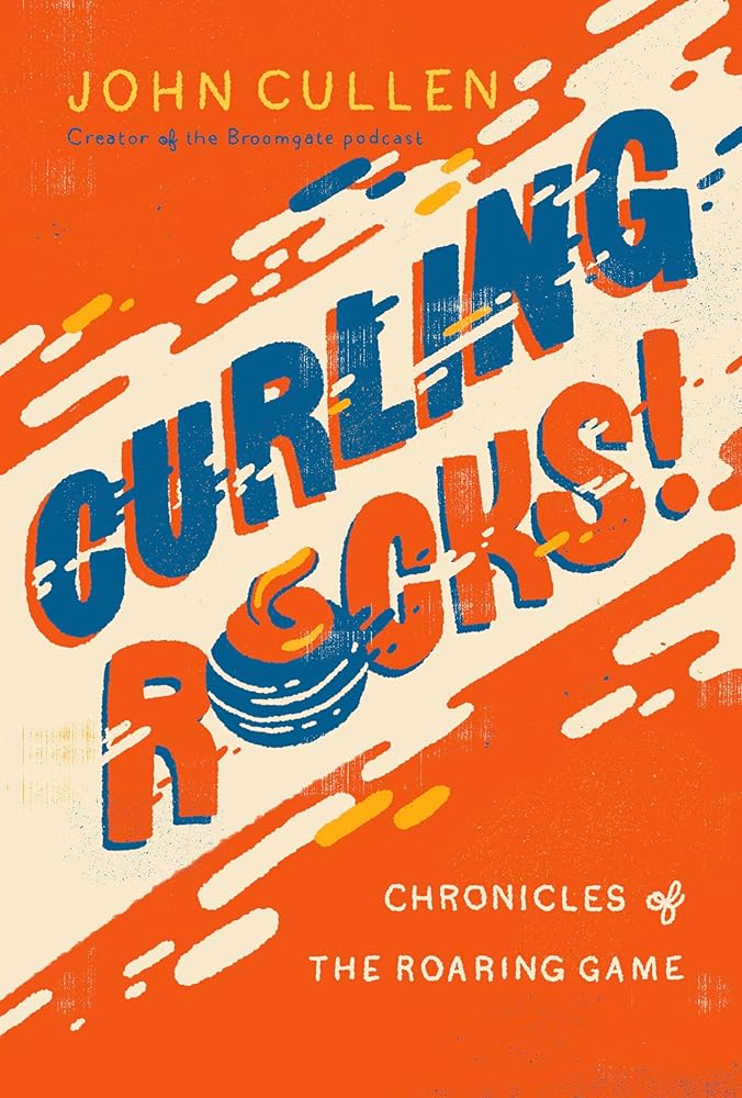 Curling Rocks!: Chronicles of the Roaring Game cover image
