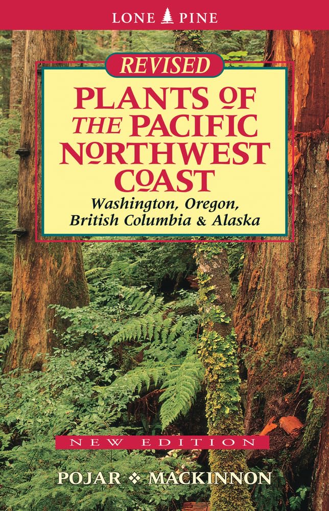 Plants of the Pacific Northwest Coast: Washington, Oregon, British Columbia and Alaska cover image