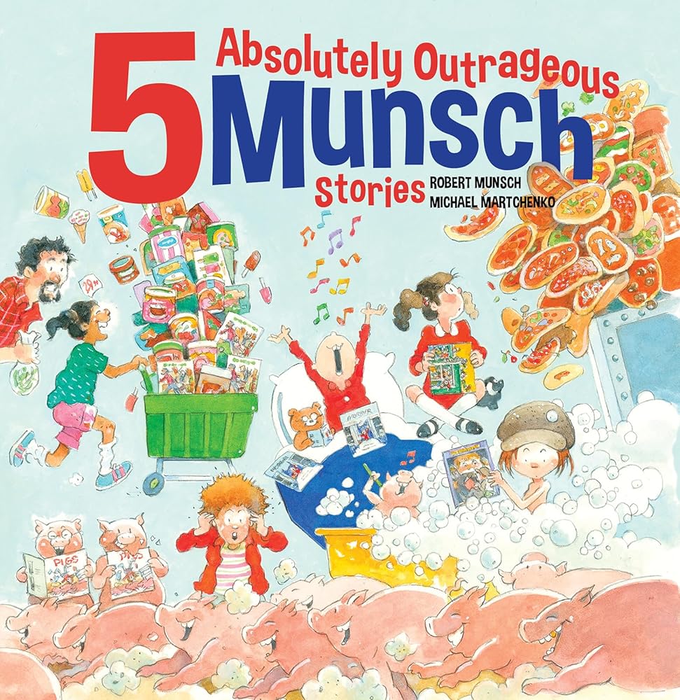 5 Absolutely Outrageous Munsch Stories cover image