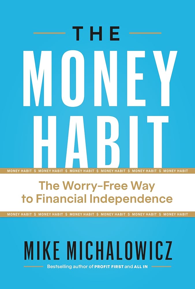 The Money Habit: The Worry-Free Way to Financial Independence cover image