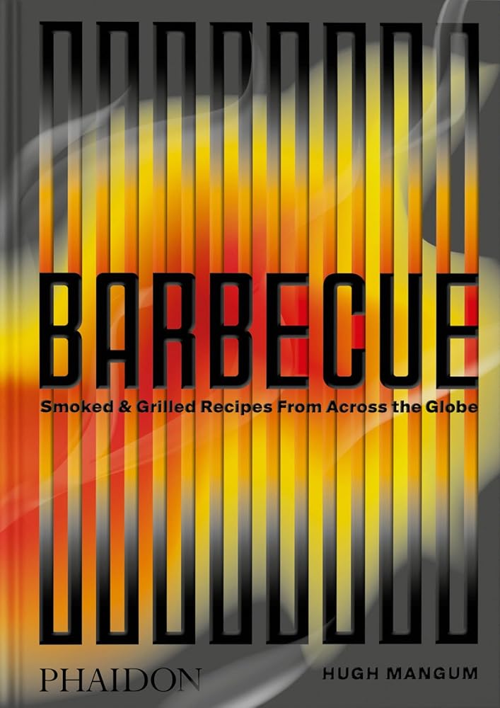 Barbecue: Smoked & Grilled Recipes From Across the Globe cover image