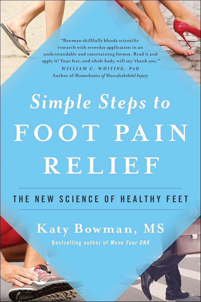 Simple Steps to Foot Pain Relief: The New Science of Healthy Feet cover image