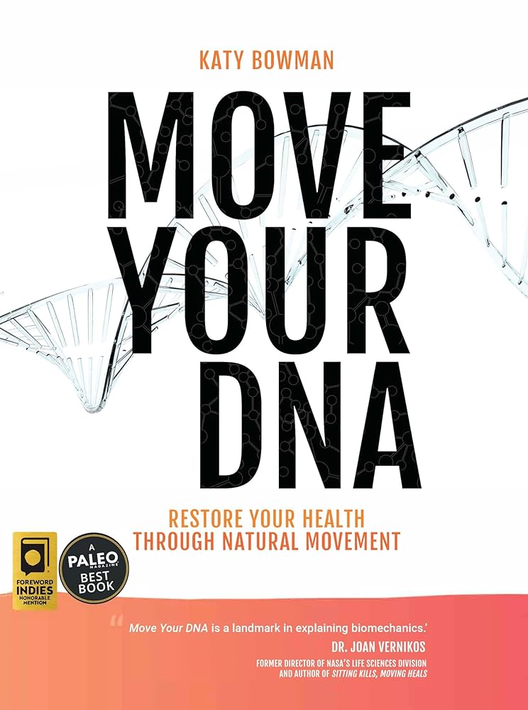 Move Your DNA 2nd ed: Restore Your Health Through Natural Movement cover image