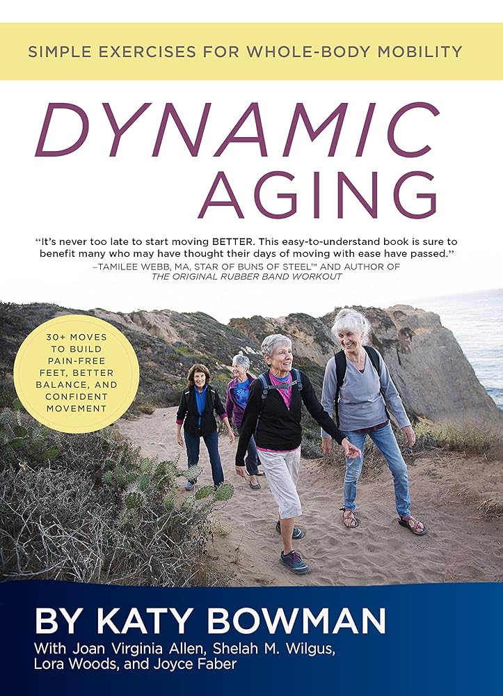 Dynamic Aging: Simple Exercises for Whole-Body Mobility cover image