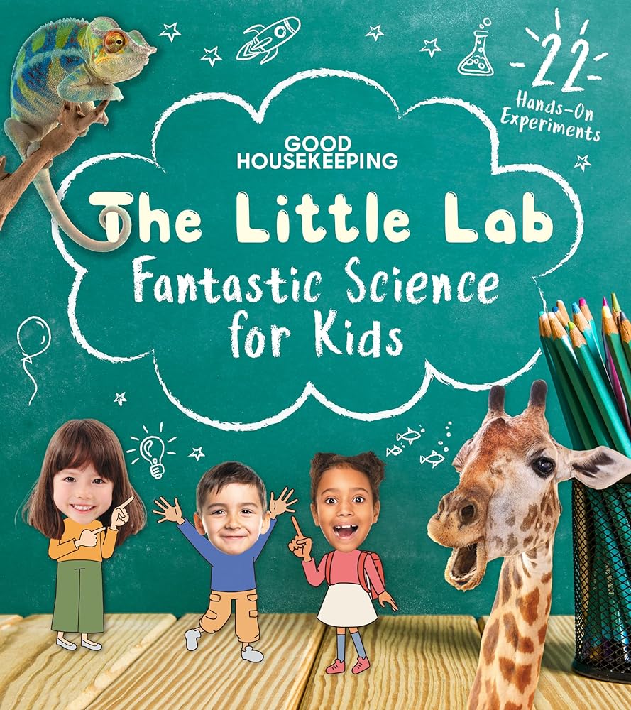 Good Housekeeping The Little Lab: Fantastic Science for Kids cover image