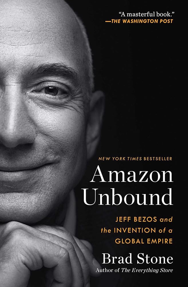 Amazon Unbound: Jeff Bezos and the Invention of a Global Empire cover image