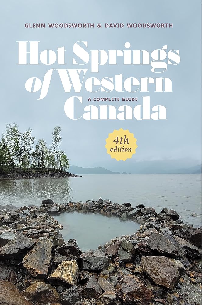 Hot Springs of Western Canada: A Complete Guide, 4th Edition cover image