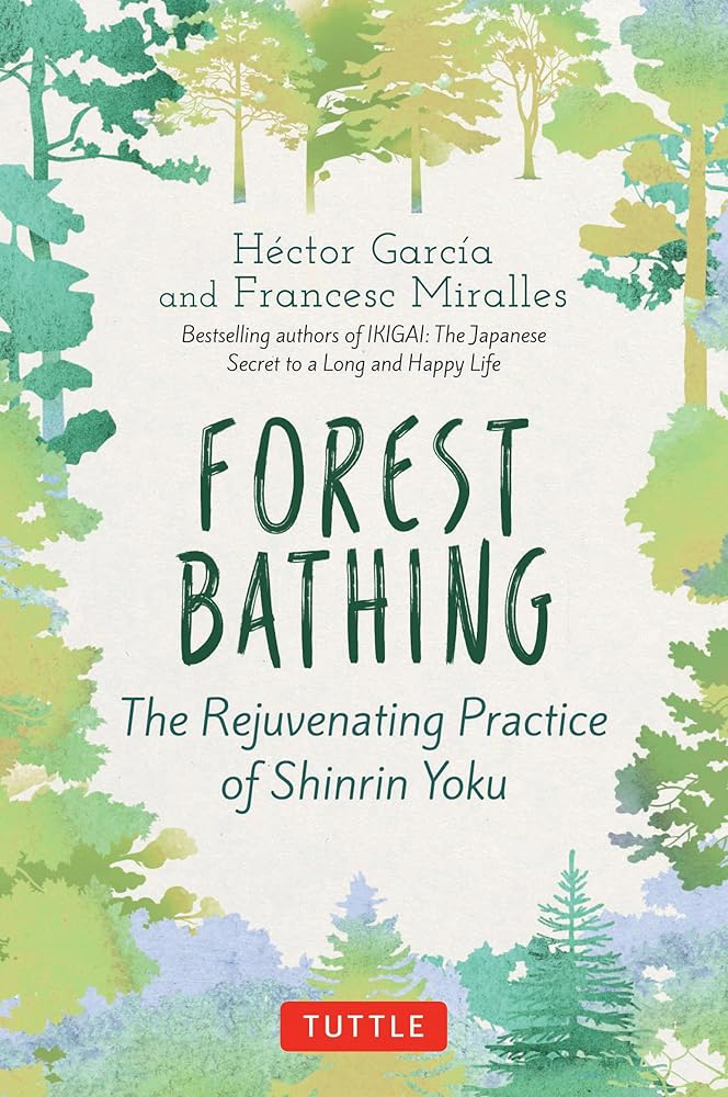 Forest Bathing: The Rejuvenating Practice of Shinrin Yoku cover image