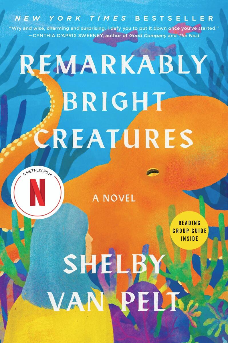 Remarkably Bright Creatures: A Novel