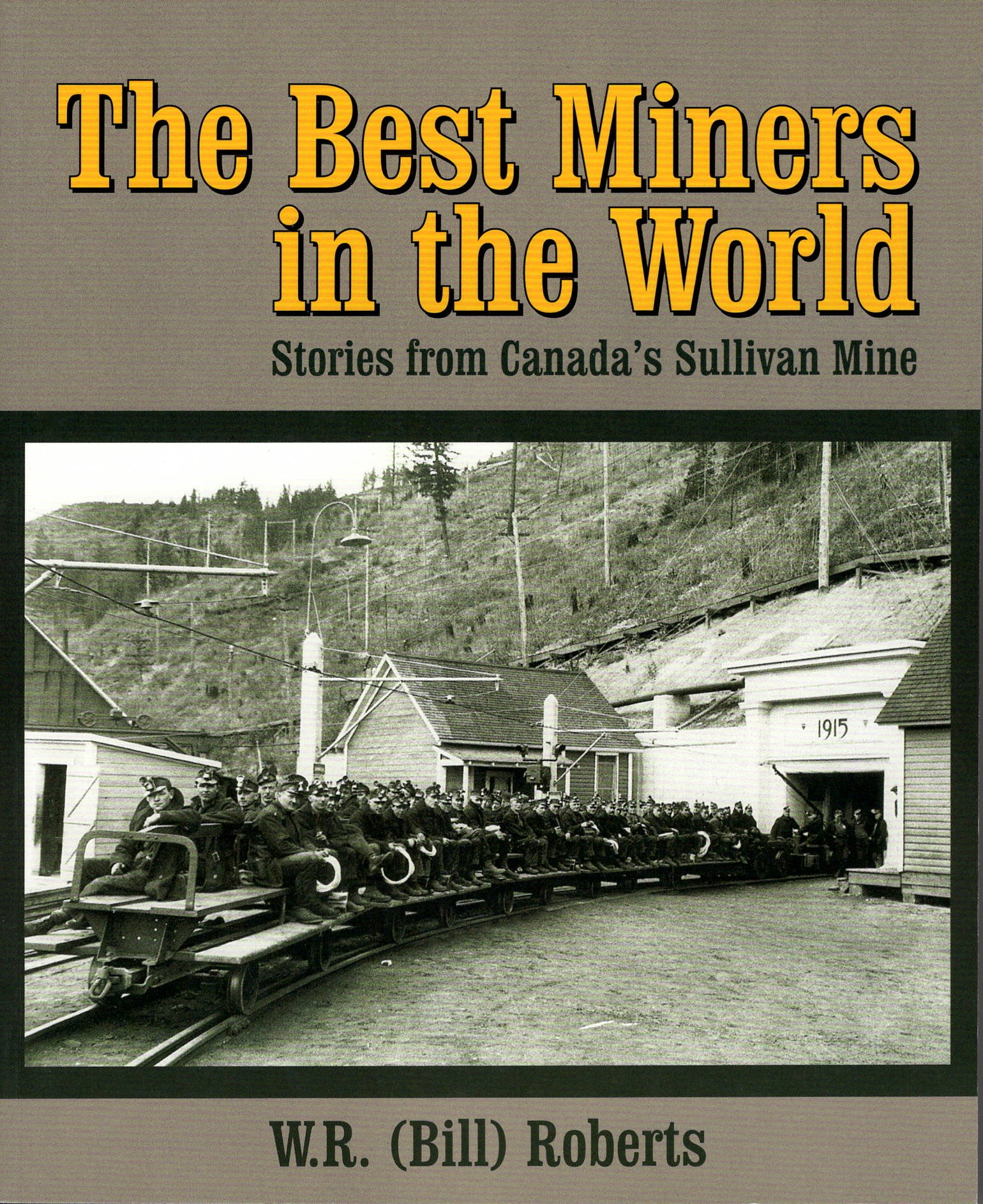 The Best Miners in the World: Stories from Canada's Sullivan Mine